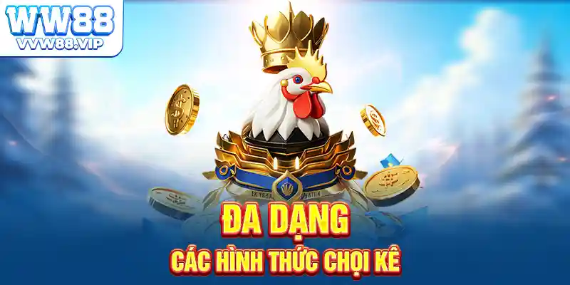 Đa dạng các hình thức chọi kê