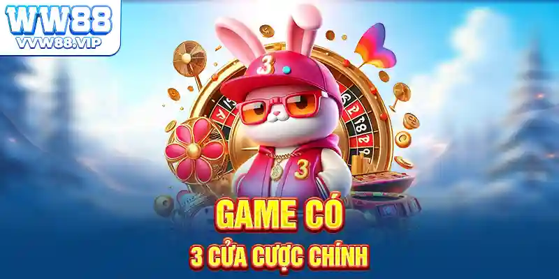 Game có 3 cửa cược chính