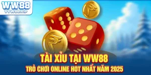 game-tai-xiu-ww88-cuoc-de-an-nhanh-hot-trend-2025