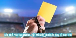 Kèo Thẻ Phạt Tại WW88 - Bật Mí Mẹo Chơi Kèo Hay Từ Cao Thủ
