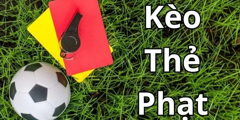 Kèo thẻ phạt có cách chơi mới mẻ, thú vị