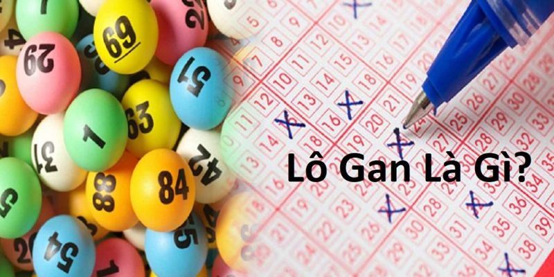 Lô gan là những con số đã lâu chưa xuất hiện trong kết quả