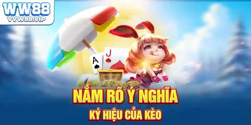 Nắm rõ ý nghĩa ký hiệu của kèo
