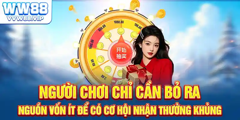 Người chơi chỉ cần bỏ ra nguồn vốn ít để có cơ hội nhận thưởng khủng