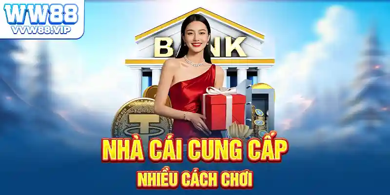 Nhà cái cung cấp nhiều cách chơi