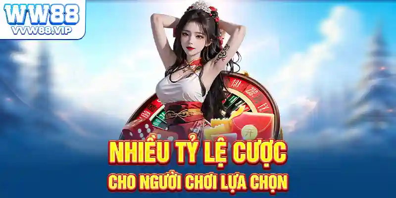 Nhiều tỷ lệ cược cho người chơi lựa chọn