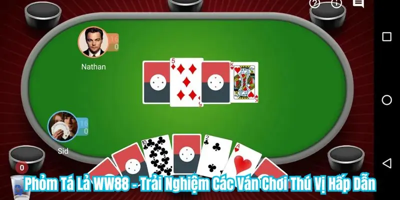 Phỏm Tá Lả WW88 - Trải Nghiệm Các Ván Chơi Thú Vị Hấp Dẫn