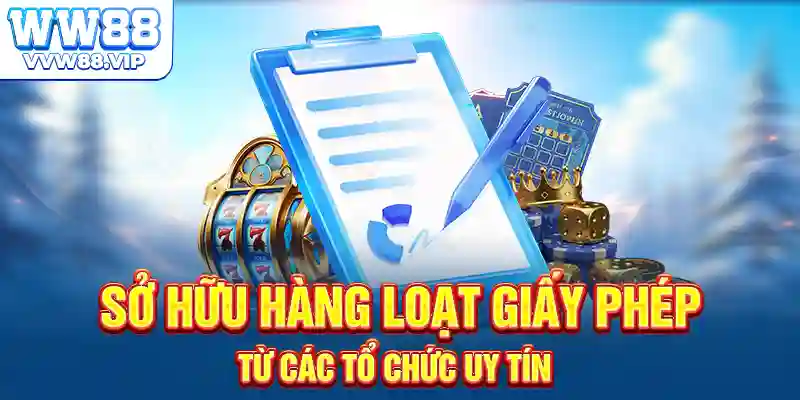 Sở hữu hàng loạt giấy phép từ các tổ chức uy tín