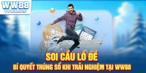 Soi Cầu Lô Đề WW88 – Mẹo Hay Dễ Trúng Số
