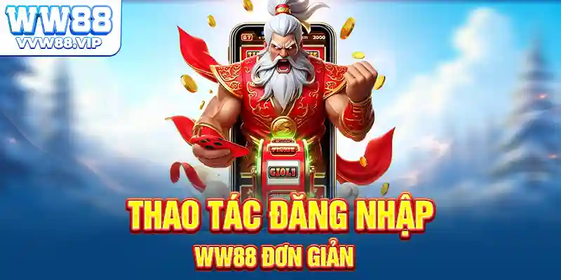 Thao tác đăng nhập WW88 đơn giản
