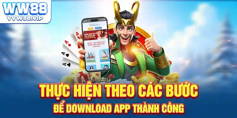 Thực hiện theo các bước để download app thành công
