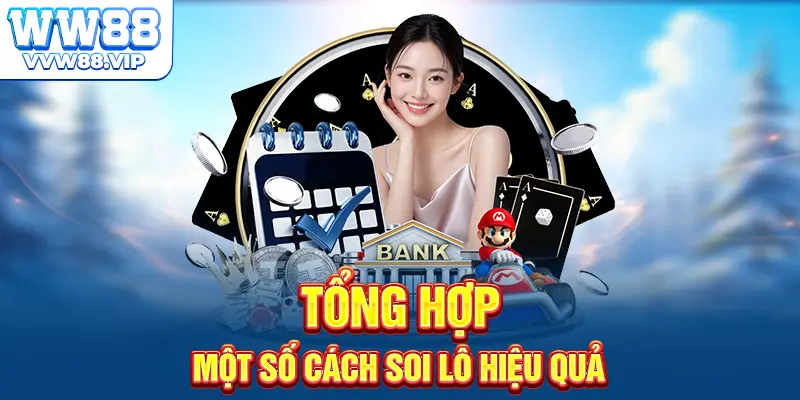 Tổng hợp một số cách soi lô hiệu quả