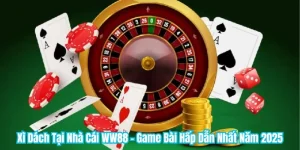 Xì Dách Tại Nhà Cái WW88 - Game Bài Hấp Dẫn Nhất Năm 2025