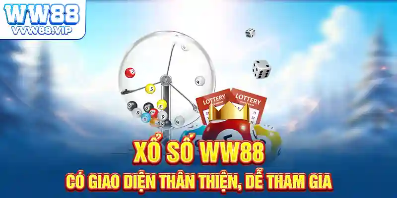 Xổ số WW88 có giao diện thân thiện, dễ tham gia