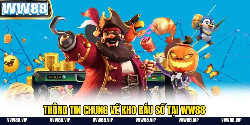 Thông tin chung về kho báu số tại ww88