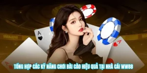 Tổng Hợp Các Kỹ Năng Chơi Bài Cào Hiệu Quả Tại Nhà Cái Ww88